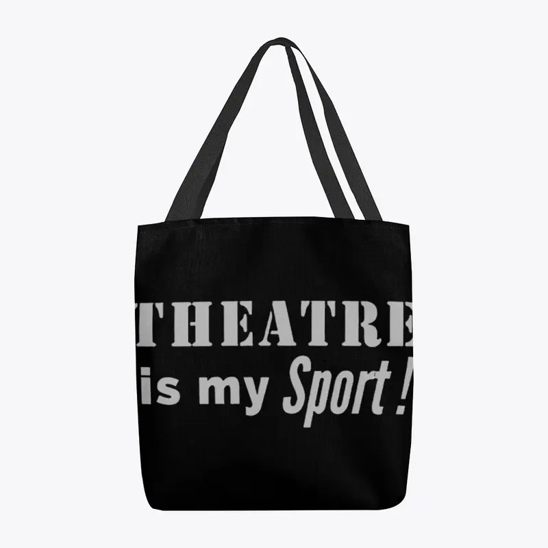 Theatre Is My Sport: Grey Print 