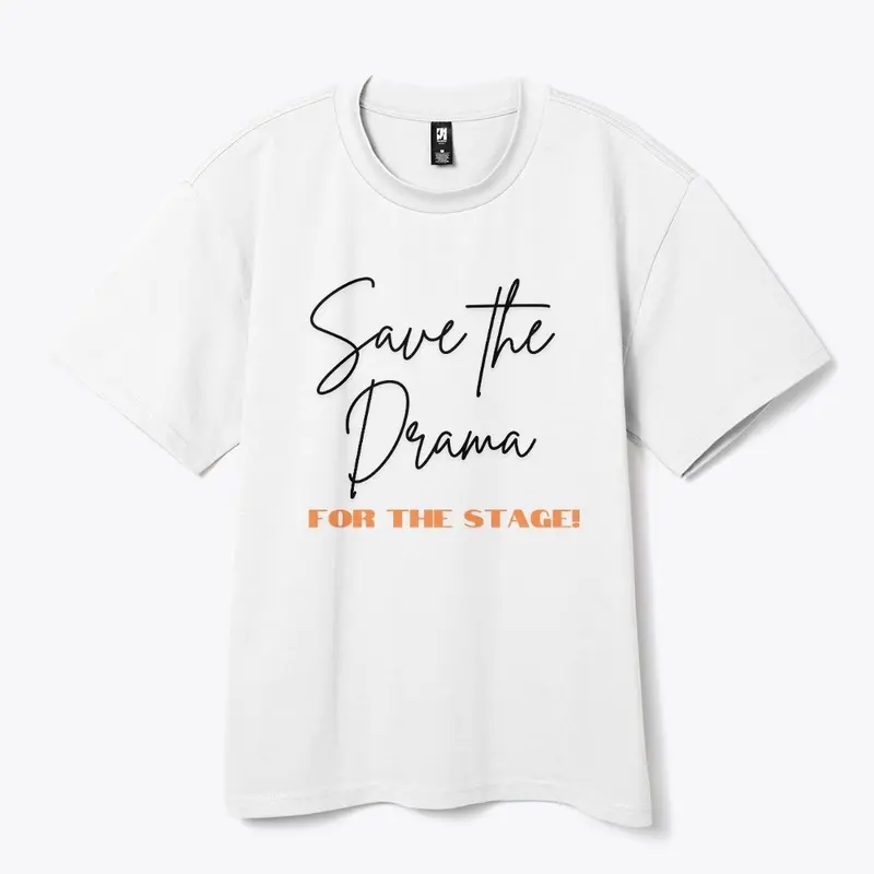 Save the Drama for the Stage!