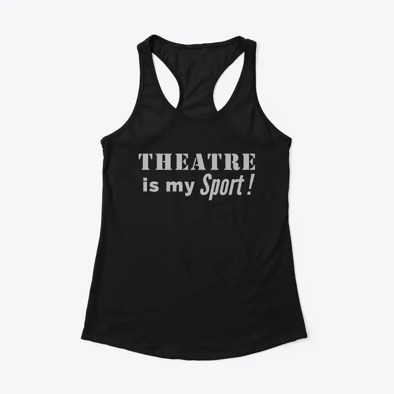 Theatre Is My Sport: Grey Print 